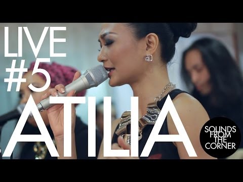 Sounds From The Corner : Live #5 Atilia