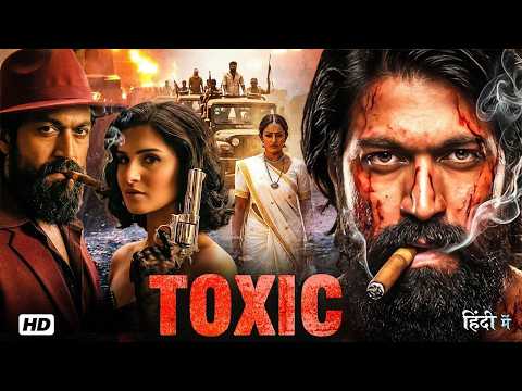 Toxic Full Movie Hindi Dubbed | Yash & Tara Sutaria | Latest South Indian Full Action Movie 2026