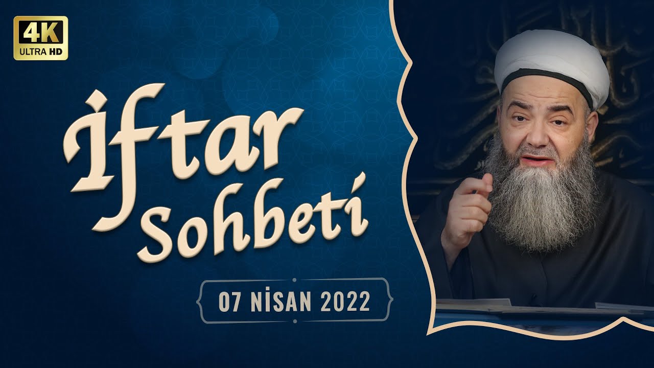 İftar Sohbetleri 2022 - 6. Bölüm 7 Nisan 2022