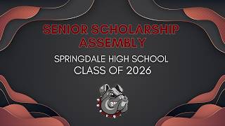 Springdale High School | Senior Scholarship Assembly