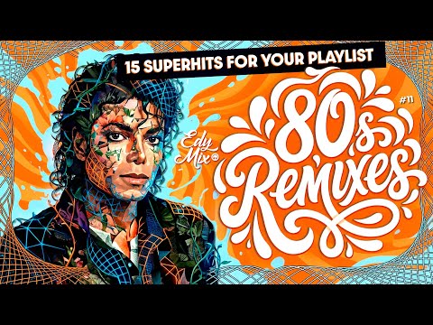 REMIXES 1980s: Dance Hits | #11 | DJ Edy Mix