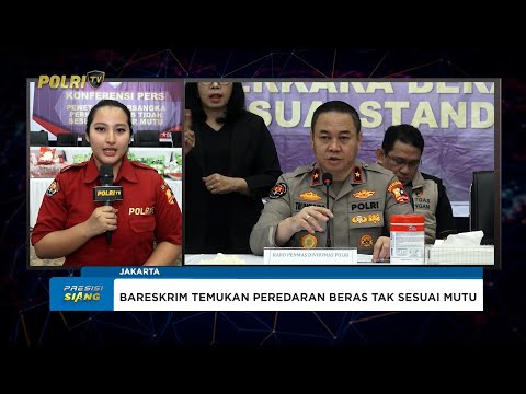 LIVE REPORT - BARESKRIM POLRI TETAPKAN TERSANGKA PEREDARAN BERAS DI BAWAH STANDAR