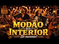 MODÃO DO INTERIOR SÓ AS MELHORES DO SERTANEJO RAIZ PLAYLIST ATUALIZADA
