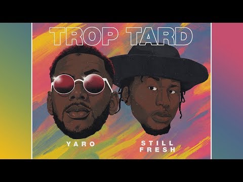 Yaro - Trop tard feat. @Stillfreshofficiel (Lyrics)