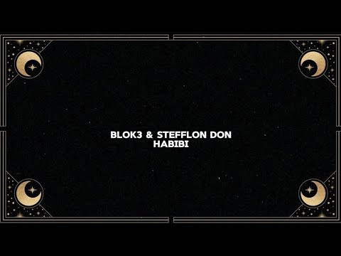 Blok3 & Stefflon Don - Habibi Lyrics