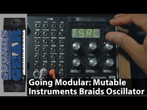Going Modular: Mutable Instruments Braids Macro Oscillator Demo