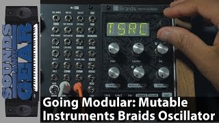 Video thumbnail for Going Modular: Mutable Instruments Braids Macro Oscillator Demo by SoundsAndGear