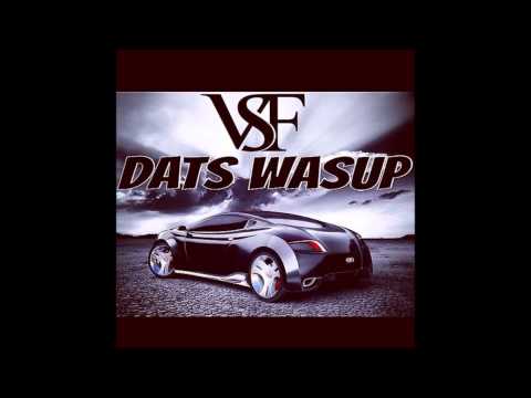 VSF - DATS WASUP FT. VSF NICKO, CHAMP DIZZ AND BANDO BREEZE