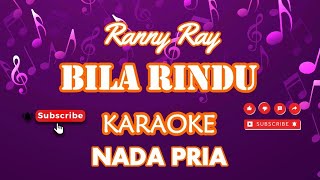 Download lagu Bila Rindu - Ranny Ray (KaraokeVersion)(Nada Pria) mp3