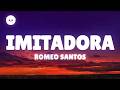 Romeo Santos - Imitadora (Letra / Lyrics)