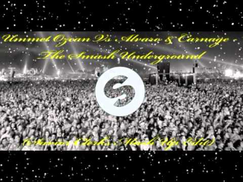 Ummet Ozcan Vs. Alvaro & Carnage - The Smash Underground (Savior Clerks Mash Up Edit)