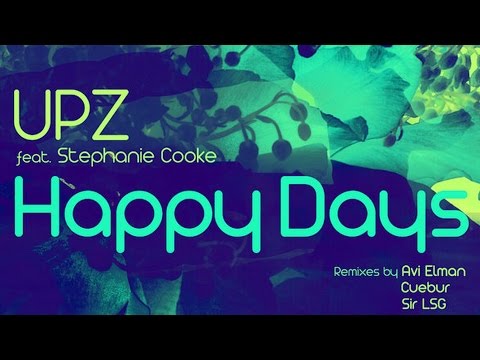 UPZ feat. Stephanie Cooke - Happy Days (Original)