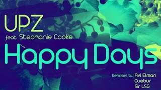 UPZ feat. Stephanie Cooke - Happy Days (Original)