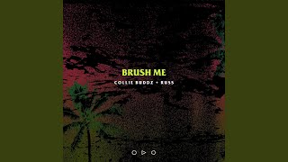 Brush Me (with Russ)