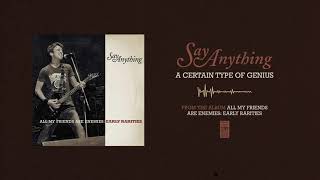 Say Anything &quot;A Certain Type Of Genius&quot;