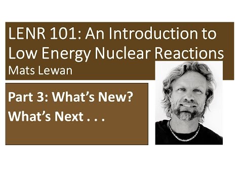 LENR 101 Part 3 - What's New in LENR?
