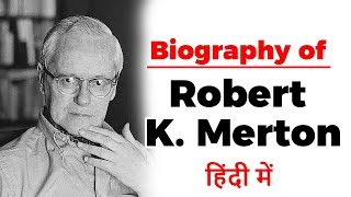 Biography of Robert K Merton, Founding father of modern sociology, Professor at  Columbia University