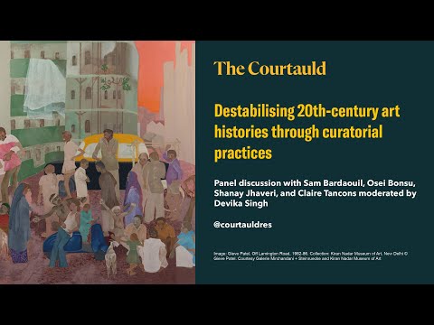 Destabilising 20th-century art histories through curatorial practices