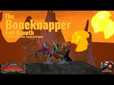 The Boneknapper - Full Growth + Battle Event feat. Sergeant Pugsly | School of Dragons