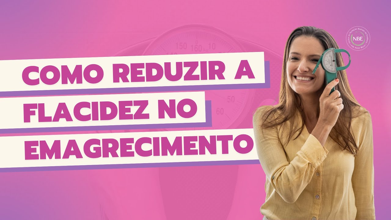 COMO REDUZIR A FLACIDEZ NO EMAGRECIMENTO