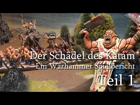 Der Schädel des Katam - Teil 1 - Oger gegen Chaoskrieger (Warhammer Spielbericht)