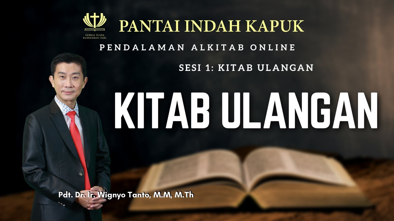 Kitab Ulangan (Sesi 1) – Pdt. Dr. Ir. Wignyo Tanto, M.M, M.Th