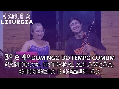 CANTE A LITURGIA #9 - 3º e 4º DOMINGO DO TEMPO COMUM | Ana Walquiria e Diego Palada