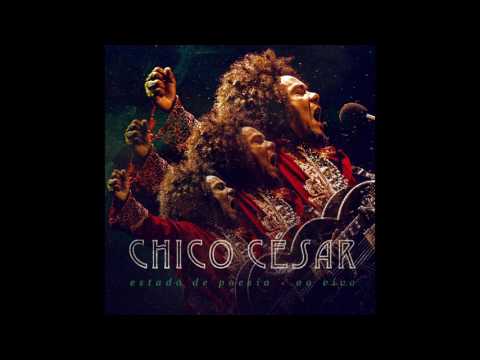 Chico César - Estado de Poesia (Ao Vivo)