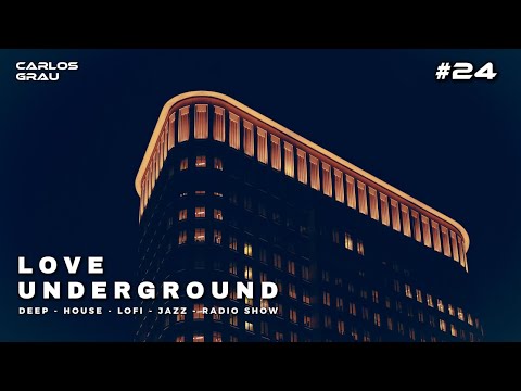 Love Underground #24 • Deep House | Carlos Grau