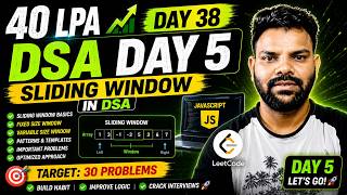 Sliding Window DSA Day 5 in JavaScript 🔥 | Start Your 40 LPA Journey | Day 38/180 | 40 LPA Journey 🚀