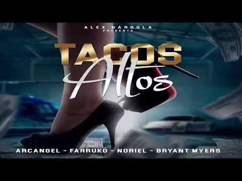 Anuel AA   Tacos Altos Remix FT Arcangel  Noriel, Farruko y Bryant Myers
