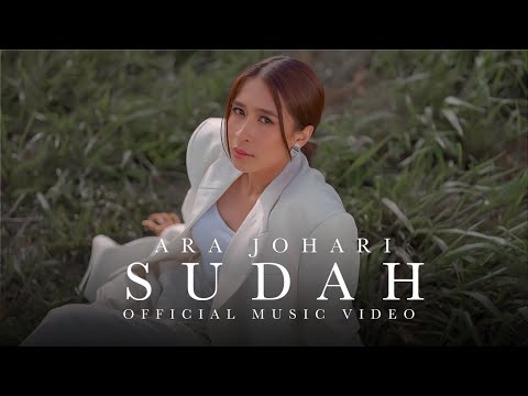 Ara Johari - Sudah (Official Music Video)