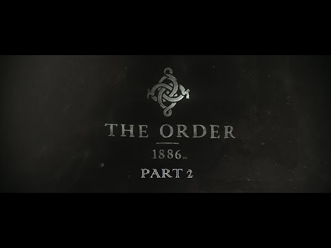 The Order 1886 Walkthrough Gameplay Part 2 - (PS4 Gameplay 1080p)