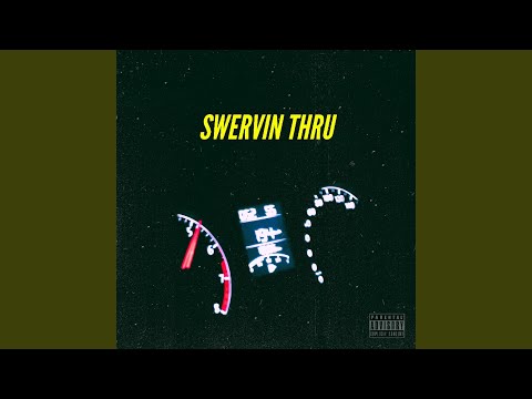 Swervin' Thru