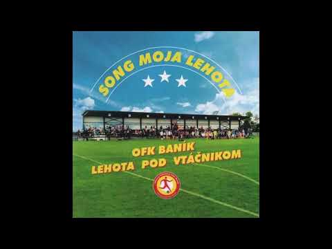 Song, MOJA LEHOTA, OFK BANÍK LEHOTA POD VTÁČNIKOM