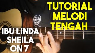 Ibu Linda Sheila On7 (tutorial melodi tengah)