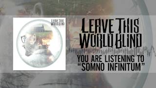Leave This World Blind - Somno Infinitum (Official video)