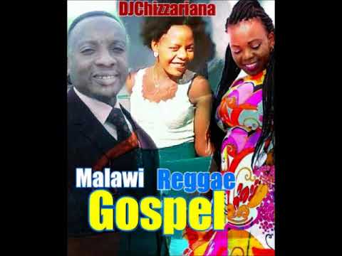 Malawi Reggae Gospel mix -DJChizzariana