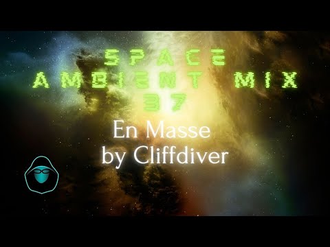Space Ambient Mix 37 - En Masse by Cliffdiver