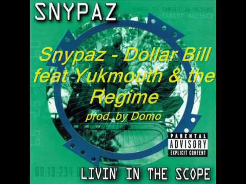 Snypaz - Dollar Bill feat Yukmouth & the Regime