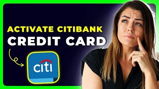 How to Activate Citibank Credit Card | Step-by-Step Guide (2025) 💳🔓