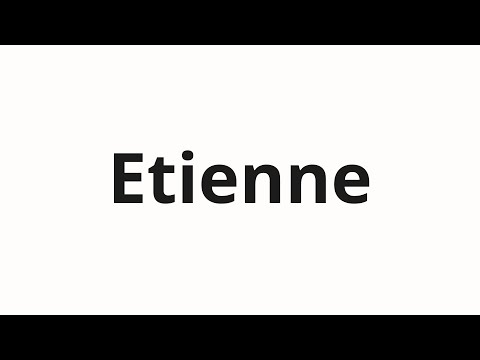 How to pronounce Etienne