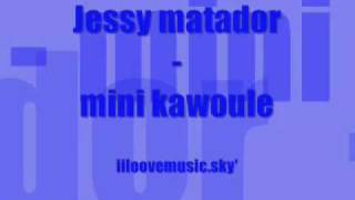 jessy matador - mini kawoule