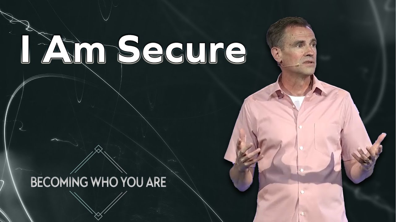 I am Secure | Becoming Who You Are