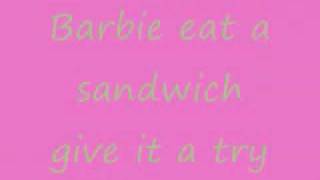 Barbie eat a sandwich with lyrics By:Carebears on fire