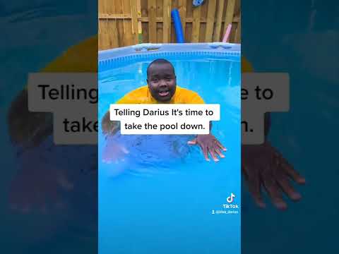 When I told Darius it's Almost time to take the pool down.