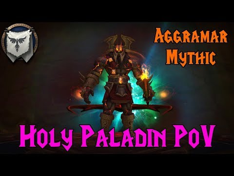 [WOW] Aggramar Mythic - Holy Paladin PoV