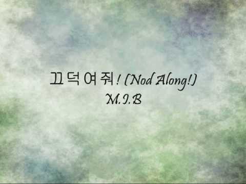 M.I.B - 끄덕여줘! (Nod Along!) [Han & Eng]