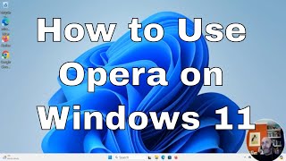 YouTube Thumbnail for How to Use Opera on windows 11