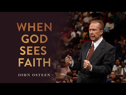 When Faith Can Be Seen | John Osteen Sermon